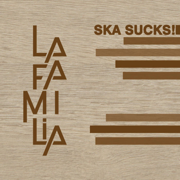 La Familia - Ska Sucks!