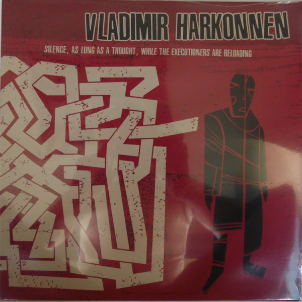 Vladimir Harkonnen – Silence, As Long As A Thought, While The Executioners Are Reloading