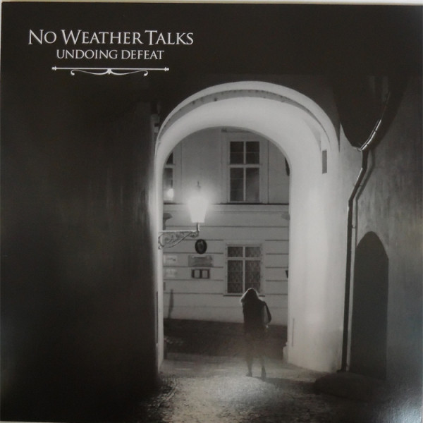 No Weather Talks ‎– Undoing Defeat (LP)